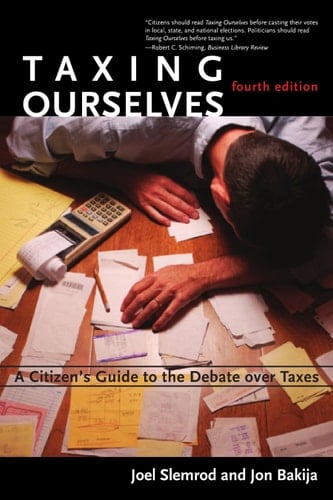 Taxing Ourselves: A Citizen's Guide to the Debate over Taxes