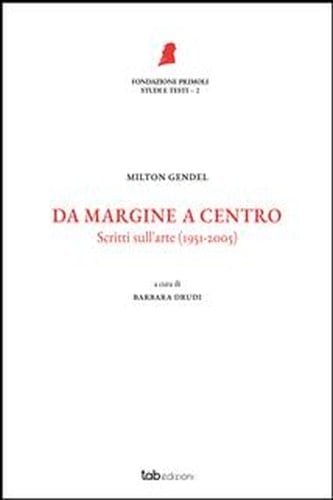 Da margine a centro Scritti sull'arte (1951-2005)