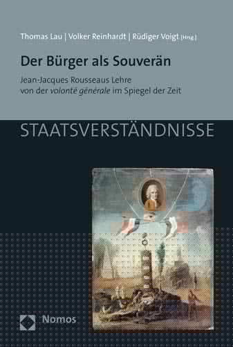 Der Bürger als Souverän Jean-Jacques Rousseaus Lehre von der volonté générale im Spiegel der Zeit
