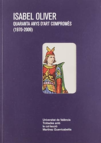 Isabel Oliver quaranta anys d'art compromès (1970-2009)