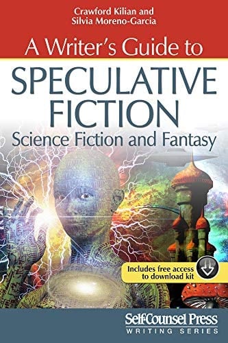 A Writer's Guide to Speculative Fiction Science Fiction and Fantasy