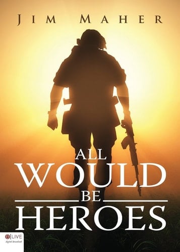 All Would Be Heroes