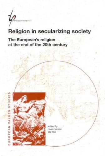Religion in Secularizing Society The European's Religion at the End of the 20th Century