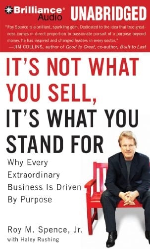 It's Not What You Sell, It's What You Stand For: Why Every Extraordinary Business is Driven by Purpose