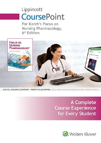 Focus on Nursing Pharmacology, 6th Ed. + Lippincott CoursePoint Access Code + Lippincott's Photo Atlas of Medication Administration, 4th Ed.