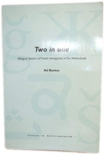 Two in one: Bilingual speech of Turkish immigrants in the Netherlands (Studies in multilingualism)