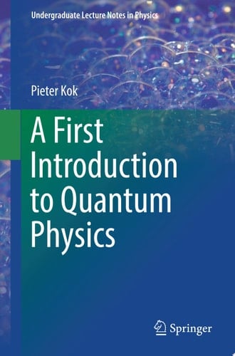 A First Introduction to Quantum Physics