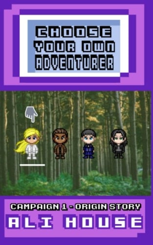 Choose Your Own Adventurer - Campaign 1 Origin Story