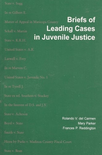 Briefs of Leading Cases in Juvenile Justice