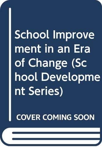 School Improvement in an Era of Change (School Development Series)