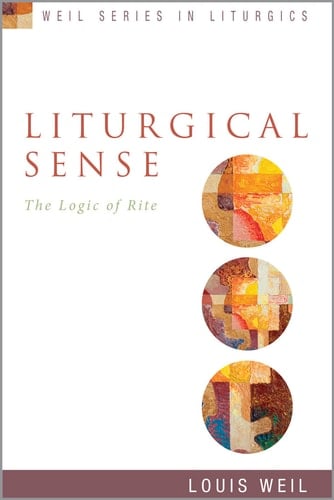 Liturgical Sense The Logic of Rite