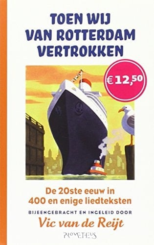 Toen wij van Rotterdam vertrokken de twintigste eeuw in 400 en enige liedteksten