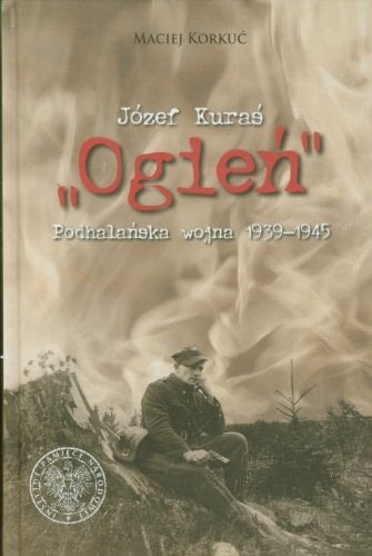 Józef Kuraś "Ogień" podhalańska wojna 1939-1945