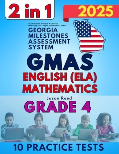 Georgia Milestones Assessment System (GMAS) Grade 4 Test Prep: The Ultimate Practice Workbook for Mathematics and English Language Arts Literacy (ELA) Including Full-Length Tests