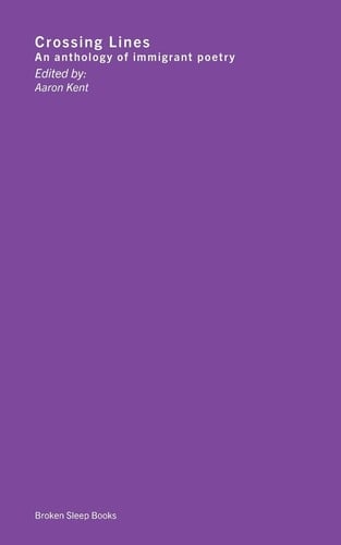 Crossing Lines An Anthology of Immigrant Poetry