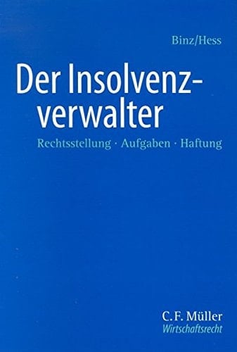 Der Insolvenzverwalter Rechtsstellung, Aufgaben, Haftung