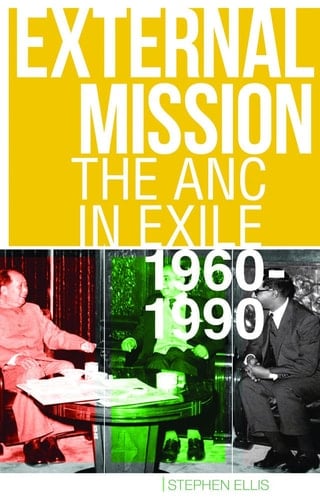 External Mission The ANC in Exile, 1960-1990