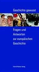 Geschichte gewusst Fragen und Antworten zur europäischen Geschichte