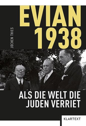 Evian 1938 als die Welt die Juden verriet