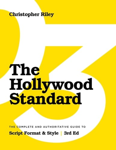 The Hollywood Standard The Complete and Authoritative Guide to Script Format and Style