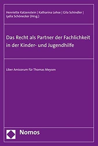 Das Recht als Partner der Fachlichkeit in der Kinder- und Jugendhilfe Liber Amicorum für Thomas Meysen