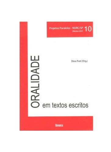 ORALIDADE EM TEXTOS ESCRITOS: PROJETOS PARALELOS – NURC/SP (Núcleo USP) Volume 10 (Portuguese Edition)