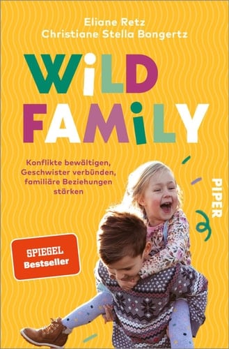 Wild Family Konflikte bewältigen, Geschwister verbünden, familiäre Beziehungen stärken