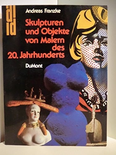 Skulpturen und Objekte von Malern des 20. Jahrhunderts (DuMont Dokumente) (German Edition)