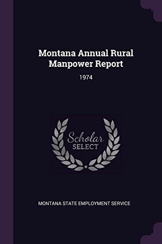 Montana Annual Rural Manpower Report 1974
