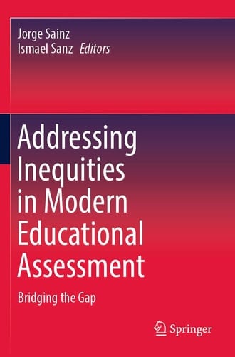 Addressing Inequities in Modern Educational Assessment Bridging the Gap