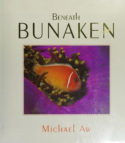 Beneath Bunaken A Pictorial Almanac