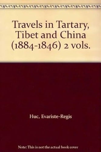 Travels in Tartary, Thibet and China, 1844-1846