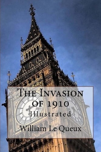 The Invasion Of 1910 Illustrated