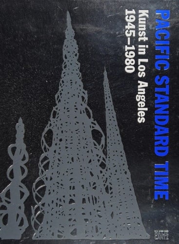 Pacific Standard Time Kunst in Los Angeles, 1945-1980