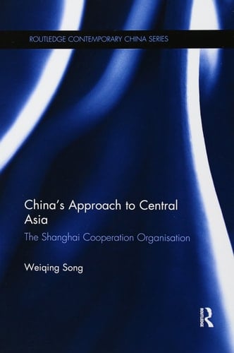 China's Approach to Central Asia The Shanghai Co-Operation Organisation