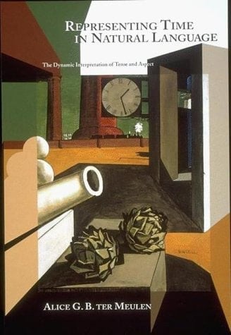 Representing Time in Natural Language The Dynamic Interpretation of Tense and Aspect