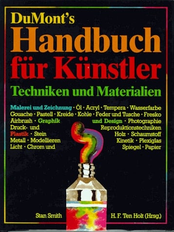 DuMont's Handbuch für Künstler, Techniken und Materialien Malerei und Zeichnung : Graphik und Design : Plastik