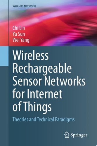 Wireless Rechargeable Sensor Networks for Internet of Things