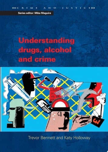 Understanding Drugs, Alcohol and Crime