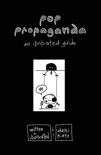Pop Propaganda An Illustrated Guide