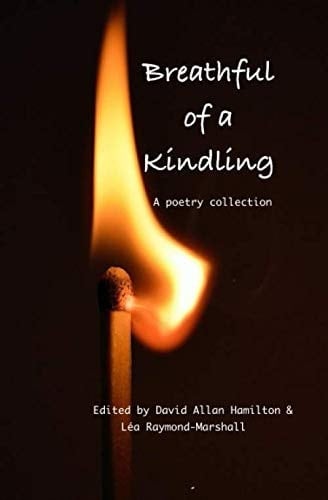 Breathful Of A Kindling: A Poetry Collection