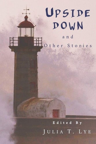 Upside Down and Other Stories A Collection of Canadian Short Stories