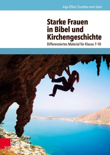 Starke Frauen in Bibel und Kirchengeschichte differenziertes Material für Klasse 7-10