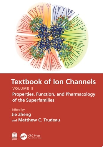Textbook of Ion Channels Volume II Properties, Function, and Pharmacology of the Superfamilies