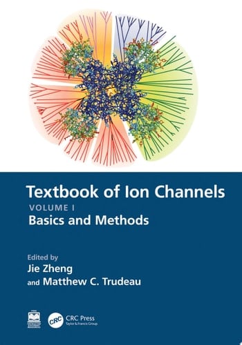 Textbook of Ion Channels Volume I Fundamental Mechanisms and Methodologies