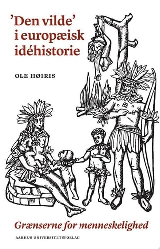 Den vilde' i europæisk idéhistorie Grænserne for menneskelighed