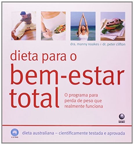 Dieta para o bem-estar total o programa para perda de peso que realmente funciona