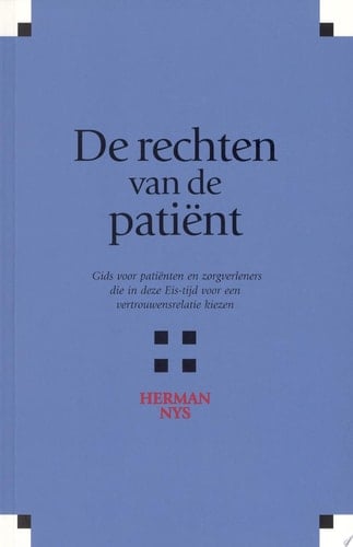 De rechten van de patiënt Gids voor patiënten en zorgverleners die in deze Eis-tijd voor een vertrouwensrelatie kiezen