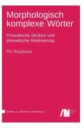 Morphologisch komplexe Wörter prosodische Struktur und phonetische Realisierung