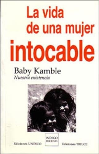 La vida de una mujer intocable Nuestra existencia